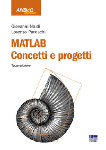 Matlab. Concetti e progetti - Giovanni Naldi - Lorenzo Pareschi