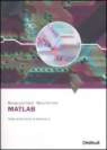 Matlab. Guida al laboratorio di automatica - Mariagrazia Dotoli - M. Pia Fanti