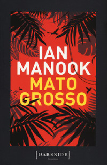 Mato Grosso - Ian Manook | 
