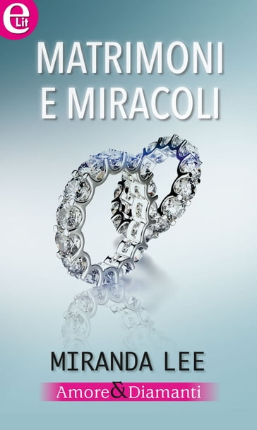 Matrimoni e miracoli (eLit) - Miranda Lee
