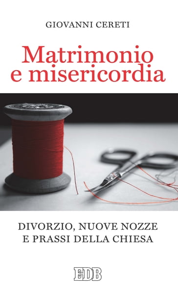 Matrimonio e misericordia - Giovanni Cereti