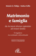 Matrimonio e famiglia. Da Arcanum Divinae Sapientiae ad Amoris laetitia. Il magistero tra continuità e discontinuità. Testi e commenti