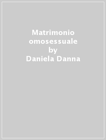 Matrimonio omosessuale - Daniela Danna