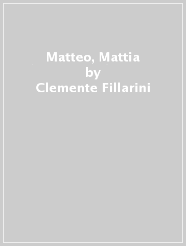 Matteo, Mattia - Clemente Fillarini - Piero Lazzarin