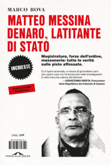 Matteo Messina Denaro, latitante di Stato. Magistratura, forze dell'ordine, massoneria: tutta la verità sulle piste affossate. Nuova ediz. - Marco Bova