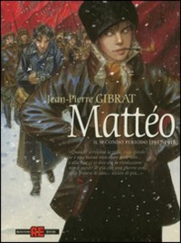 Mattéo. Il secondo periodo (1917-1918) - Jean-Pierre Gibrat