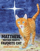 Matthew, Mother Mary s Favorite Cat