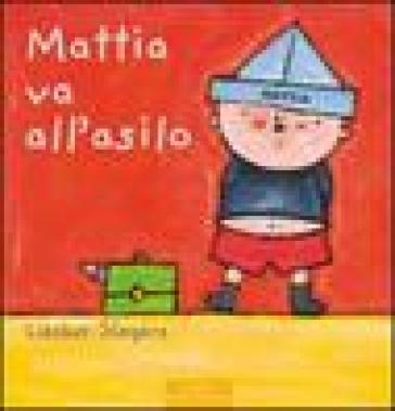 Mattia va all'asilo. Ediz. illustrata - Liesbet Slegers