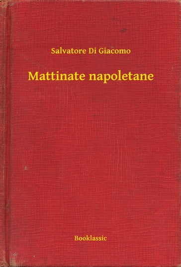 Mattinate napoletane - Salvatore Di Giacomo