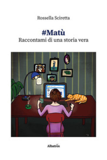 #Matù. Raccontami di una storia vera - Rossella Sciretta