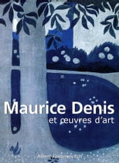 Maurice Denis et œuvres d art