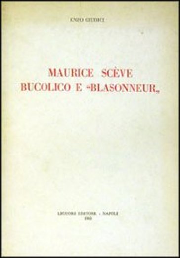 Maurice Scève, bucolico e «Blasonneur». 1. - Enzo Giudici