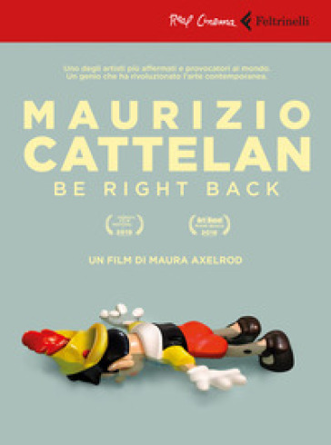 Maurizio Cattelan: be right back. DVD. Con libro - Maura Axelrod