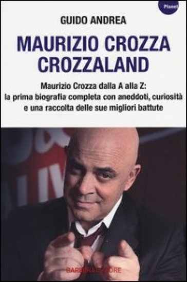 Maurizio Crozza. Crozzaland - Guido Andrea