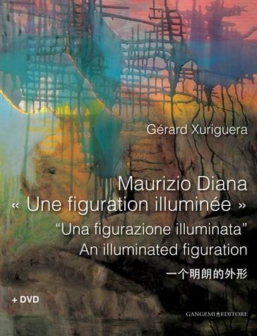 Maurizio Diana «Une figuration illuminée» - Gérard Xuriguera
