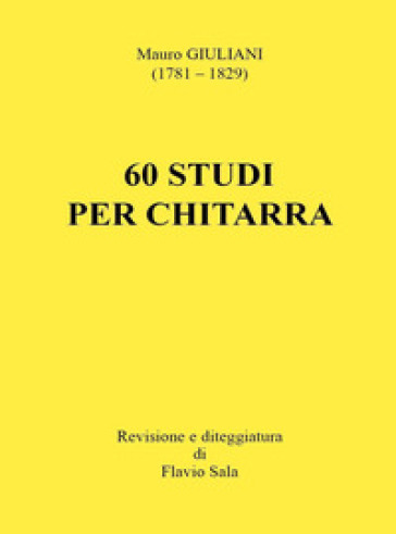 Mauro Giuliani: 60 studi per chitarra - Flavio Sala