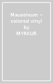 Mausoleum - colored vinyl