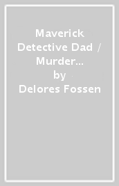 Maverick Detective Dad / Murder At Sunset Rock