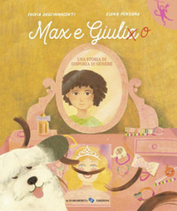 Max e Giulia. Una storia di disforia di genere. Ediz. a colori - Fulvia Degl