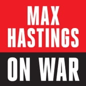 Max Hastings On War