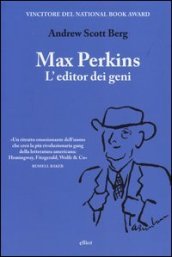 Max Perkins. L editor dei geni