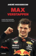 Max Verstappen. L uomo che ha riscritto la storia della Formula 1