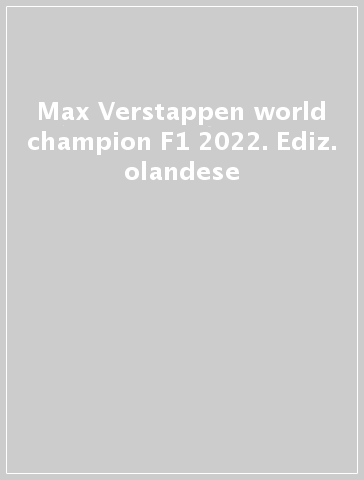 Max Verstappen world champion F1 2022. Ediz. olandese