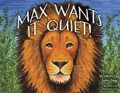 Max Wants It Quiet!