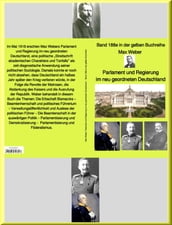 Max Weber: Parlament und Regierung im neu geordneten Deutschland gelbe Buchreihe bei Jürgen Ruszkowski