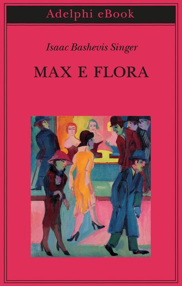 Max e Flora - Isaac Bashevis Singer