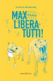 Max libera tutti!