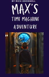 Max s Time Machine Adventure