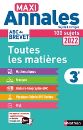 Maxi-Annales ABC du Brevet 2022 - Toutes les matières 3e : Maths - Français - Histoire-Géographie EMC (Enseignement Moral et Civique) - Physique-Chimie - SVT - Technologie - Oral - Sujets et corrigés