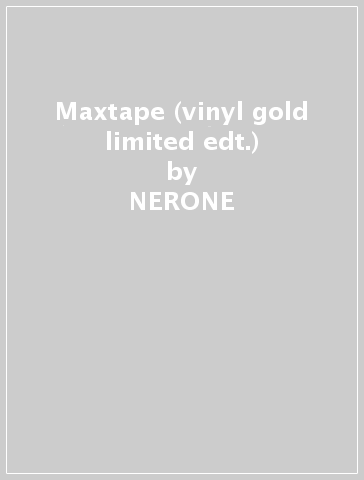 Maxtape (vinyl gold limited edt.) - NERONE