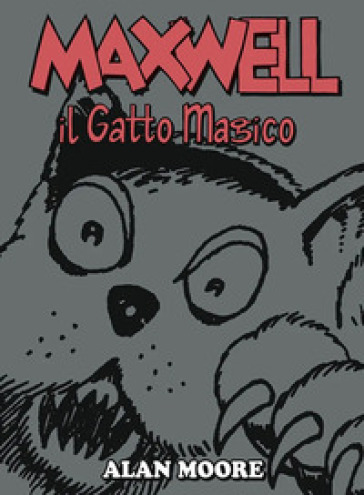 Maxwell il gatto magico - Alan Moore