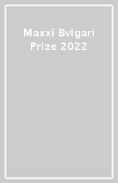 Maxxi Bvlgari Prize 2022