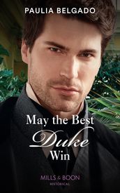 May The Best Duke Win (Mills & Boon Historical)
