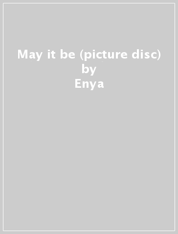May it be (picture disc) - Enya
