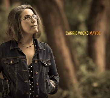 Maybe - CARRIE WICKS