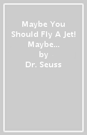 Maybe You Should Fly A Jet! Maybe You Should Be A Vet!