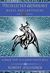 A Maze That Is A Great White Bull