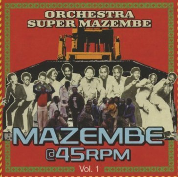 Mazemba@45rpm vol.1 - ORCHESTRA SUPER MAZEMBE