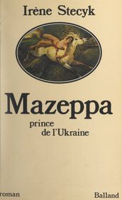 Mazeppa, prince de l Ukraine