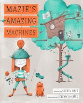 Mazie s Amazing Machines