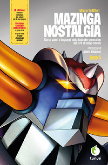 Mazinga nostalgia. Storia, valori e linguaggi della Goldrake-generation. Ediz. ampliata. 2. - Marco Pellitteri