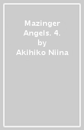 Mazinger Angels. 4.