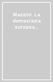 Mazzini. La democrazia europea e la Comune