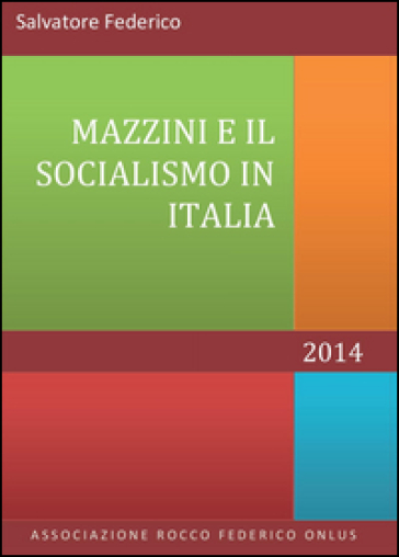 Mazzini e il socialismo in Italia - Federico Salvatore