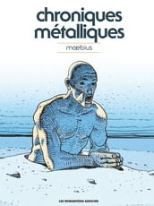 Mœbius Œuvres - Chroniques métalliques - Recueil d illustrations