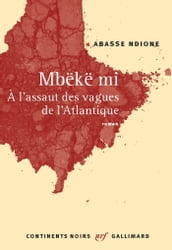 Mbëkë mi. À l assaut des vagues de l Atlantique